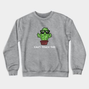 Can't Touch This Crewneck Sweatshirt